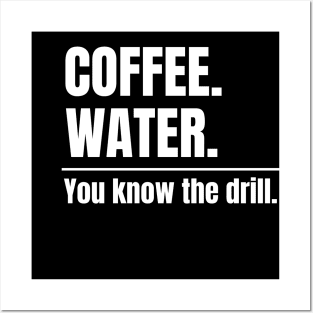 Coffee. Water. You know the drill. Alternate Fasting Posters and Art